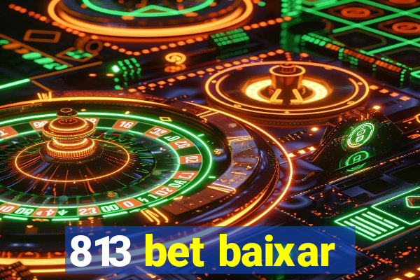 813 bet baixar